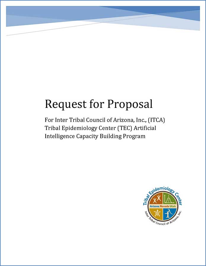 Request For Proposal (RFP) – Inter Tribal Council of Arizona, Inc., (ITCA) Tribal Epidemiology Center (TEC) Artificial Intelligence (AI) Capacity Building Program